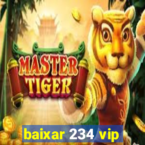 baixar 234 vip